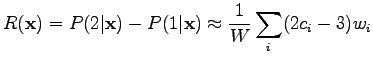 $\displaystyle R(\mathbf{x}) = P(2 \vert \mathbf{x}) - P(1 \vert \mathbf{x}) \approx \frac{1}{W}
 \sum_i (2 c_i - 3) w_i$