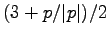 $\displaystyle ( 3 + p/\vert p\vert ) / 2$